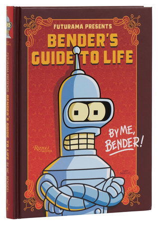 Futurama Presents: Bender's Guide to Life HC