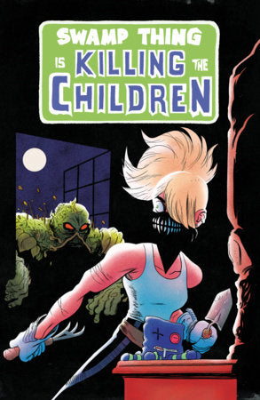 Swamp Thing is Killing The Children #1 (Pre-Order for 12/2/26 Release)